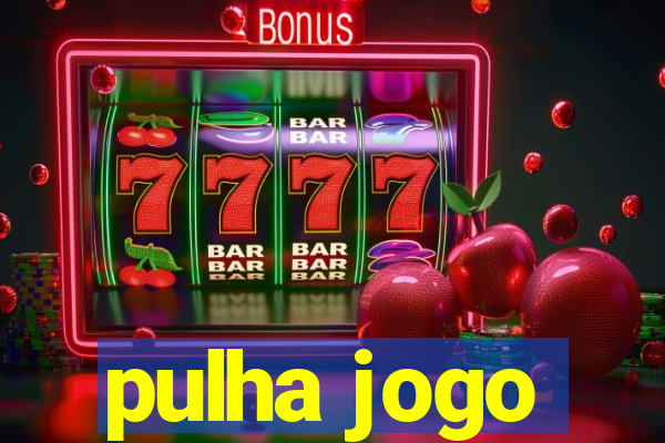 pulha jogo