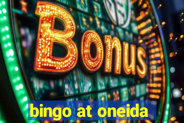 bingo at oneida