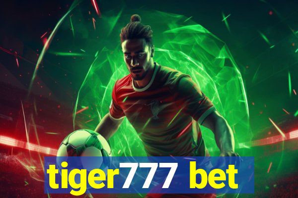 tiger777 bet