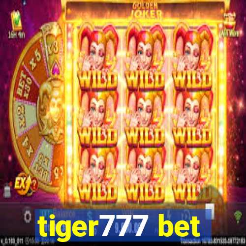 tiger777 bet