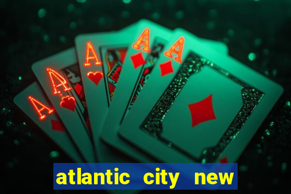 atlantic city new jersey casino