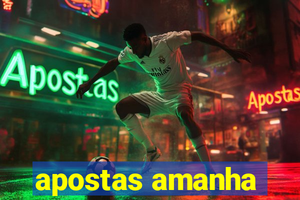 apostas amanha