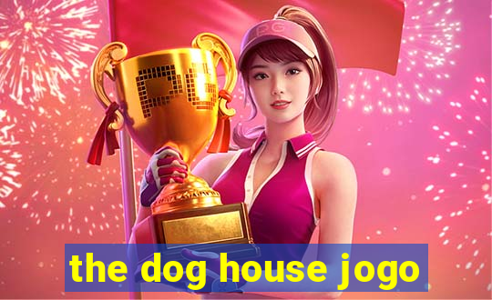 the dog house jogo