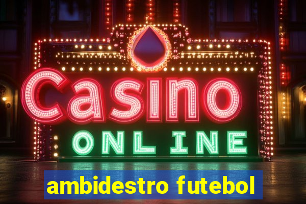 ambidestro futebol