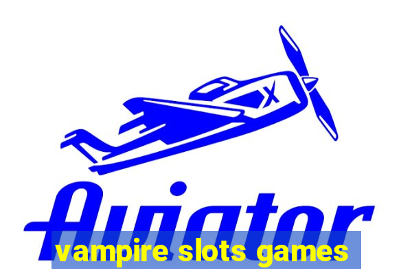 vampire slots games