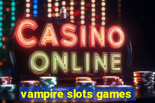 vampire slots games