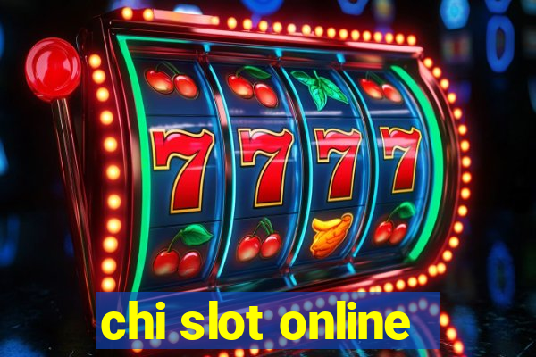 chi slot online