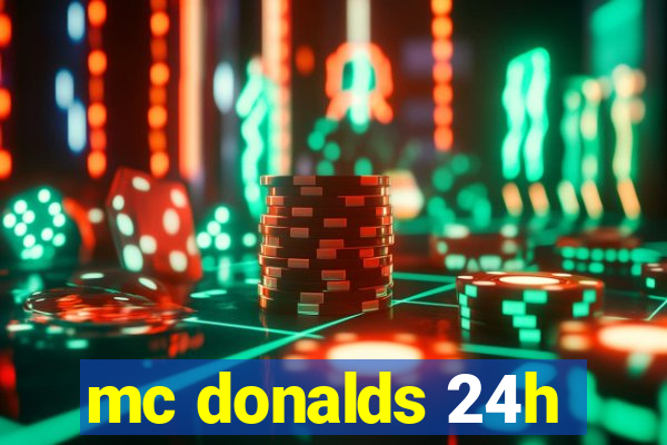 mc donalds 24h