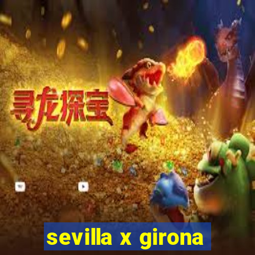 sevilla x girona