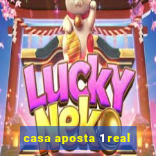 casa aposta 1 real