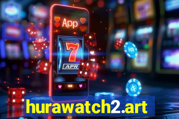 hurawatch2.art