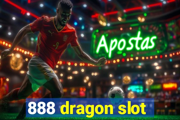 888 dragon slot