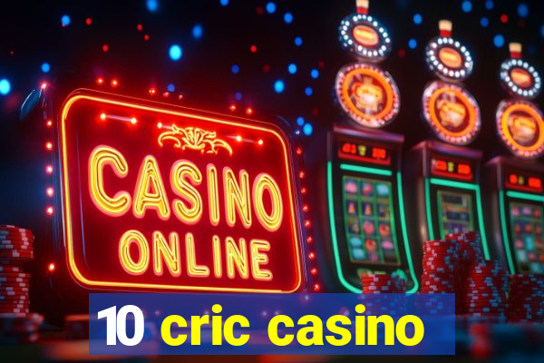 10 cric casino