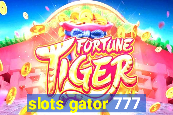 slots gator 777