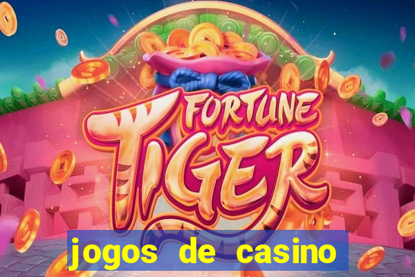 jogos de casino com bonus de registo