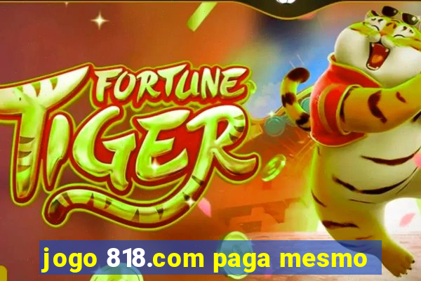 jogo 818.com paga mesmo