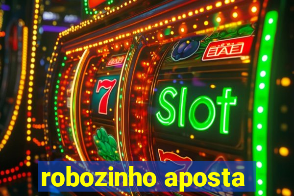 robozinho aposta