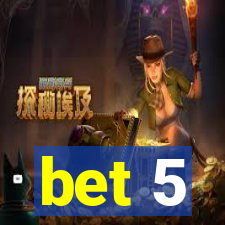 bet 5