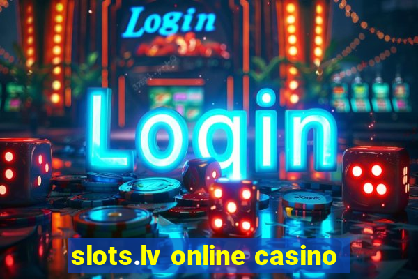 slots.lv online casino