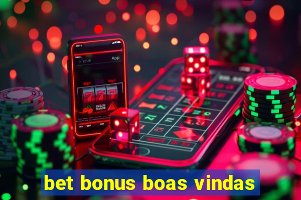 bet bonus boas vindas