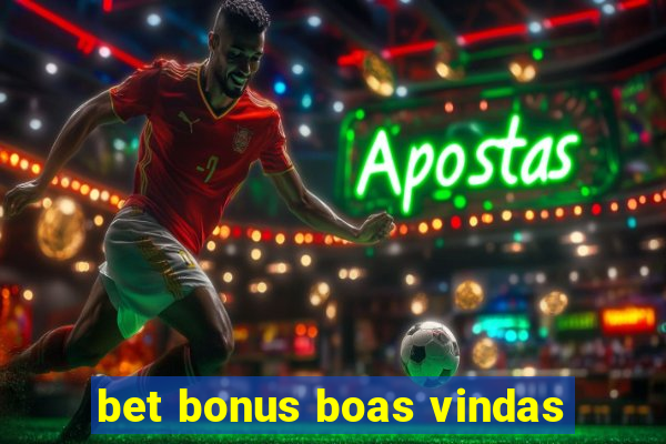 bet bonus boas vindas