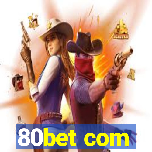 80bet com