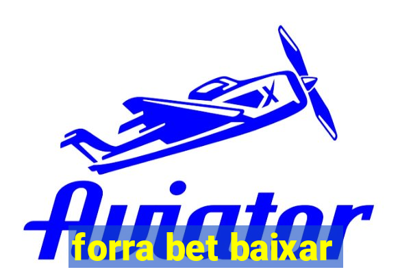 forra bet baixar