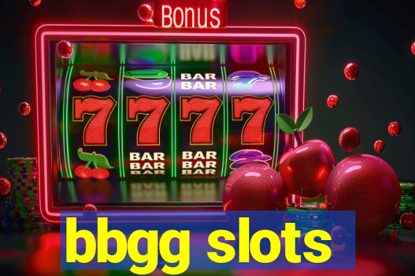 bbgg slots