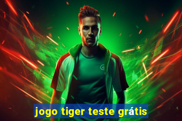 jogo tiger teste grátis