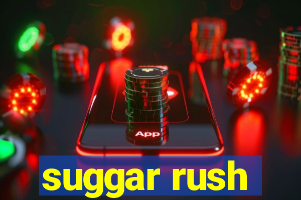 suggar rush