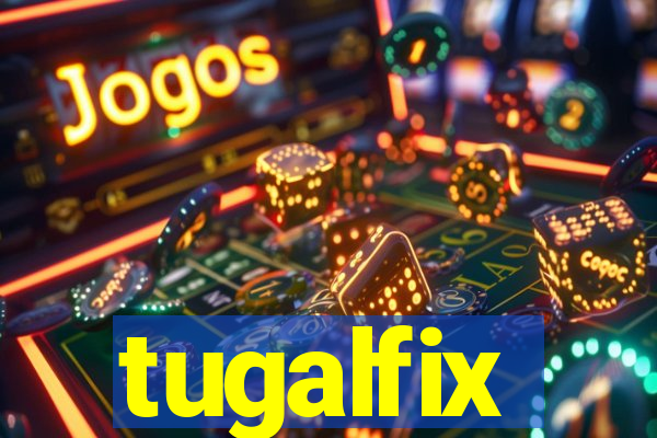 tugalfix