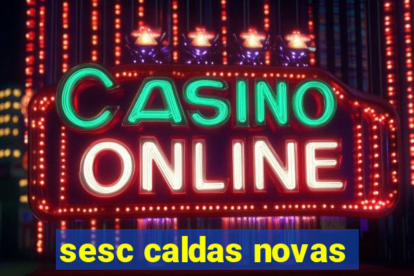 sesc caldas novas