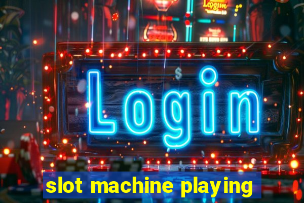 slot machine playing