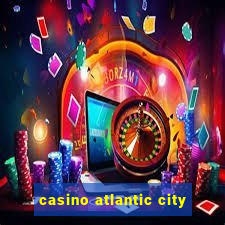 casino atlantic city