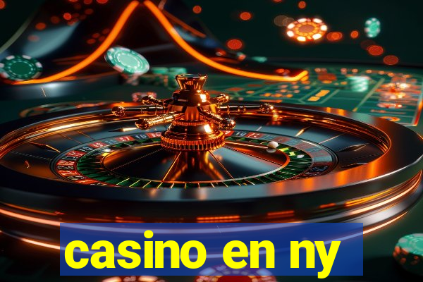 casino en ny