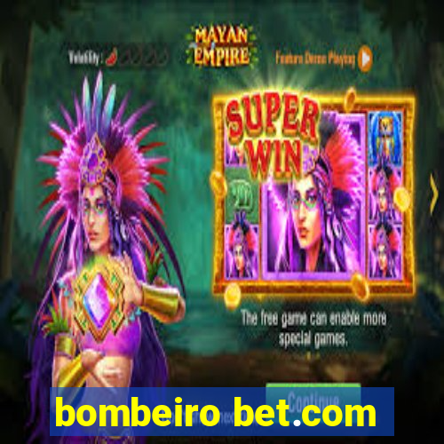 bombeiro bet.com