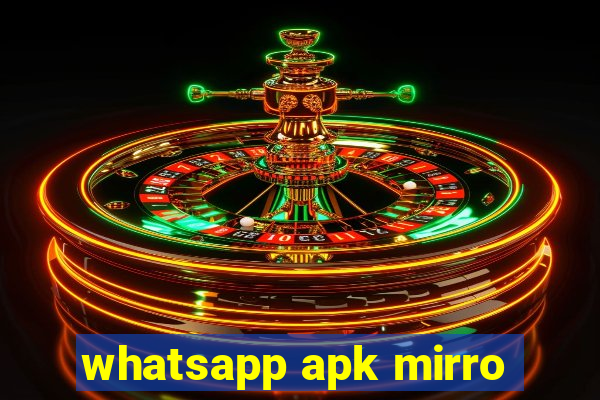 whatsapp apk mirro