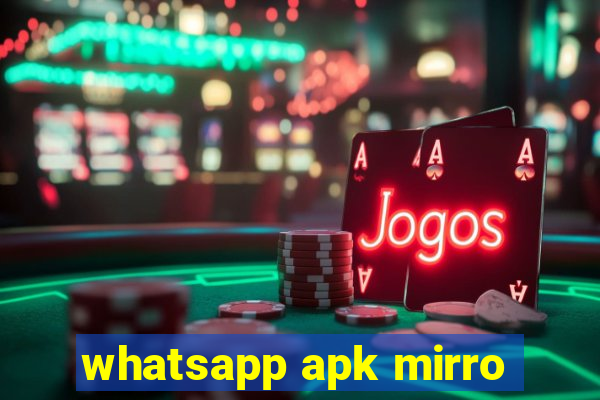 whatsapp apk mirro