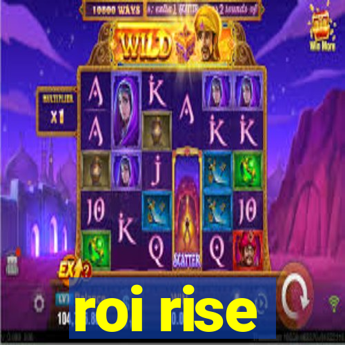 roi rise