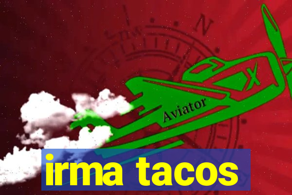 irma tacos