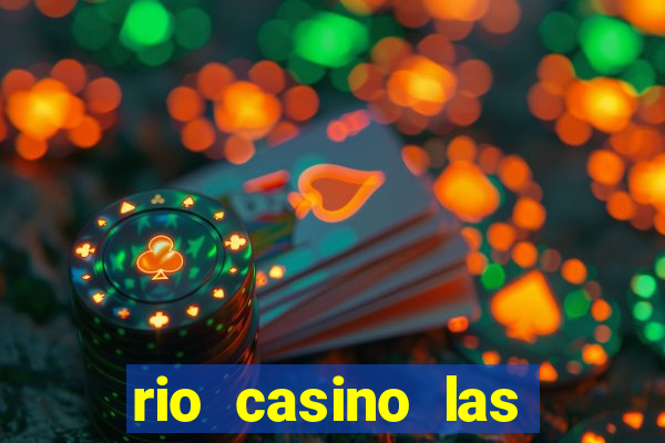 rio casino las vegas shows