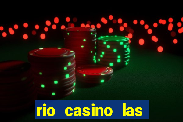 rio casino las vegas shows