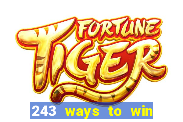 243 ways to win slots casinos