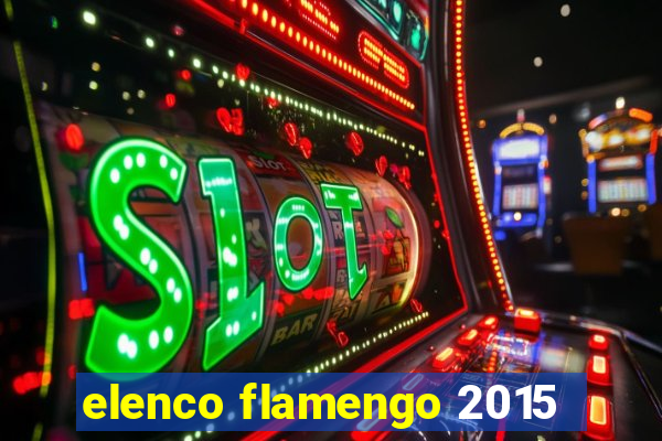 elenco flamengo 2015