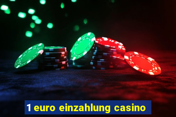 1 euro einzahlung casino