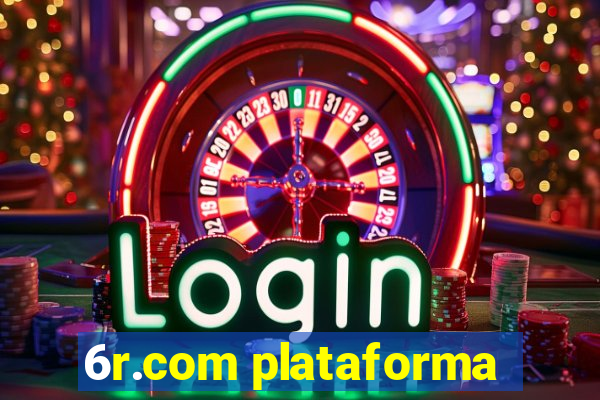 6r.com plataforma