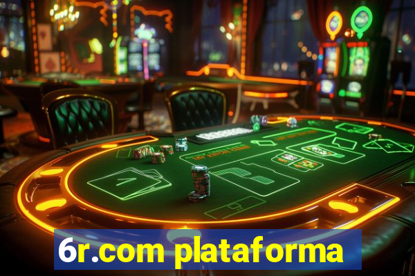 6r.com plataforma