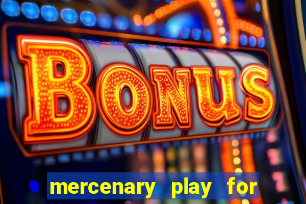 mercenary play for free bet365