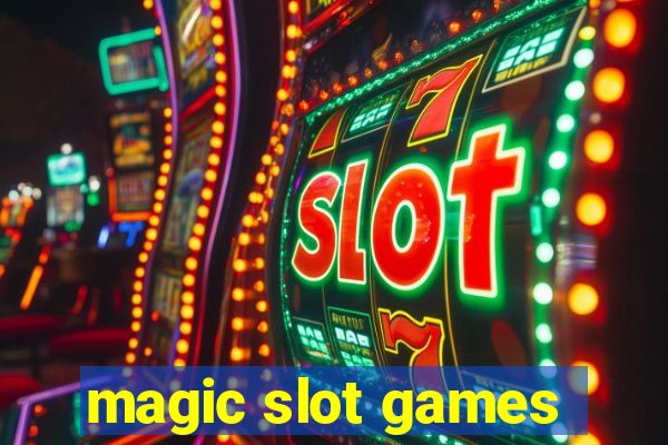 magic slot games