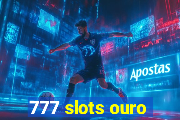 777 slots ouro